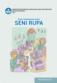 Image of Buku Panduan Guru Seni Rupa SMA Kelas X Kurikulum Merdeka