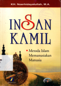 Image of Insan Kamil : Metoda Islam Memanusiakan Manusia