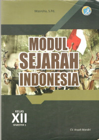 Image of MODUL SEJARAH INDONESIA KELAS XII SEMESTER 1 KURIKULUM 2013