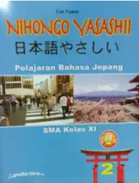 Image of Nihongo Yasashii Pelajaran Bahasa Jepang SMA Kelas XI KTSP