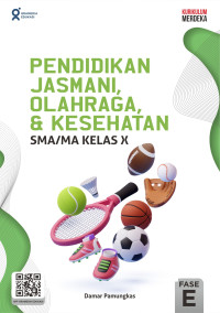 Image of Pendidikan Jasmani, Olahraga & Kesehatan SMA Kelas X Kur. Merdeka