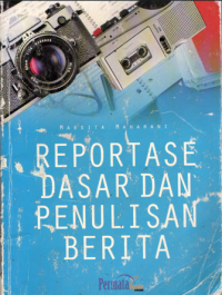 Image of Reportase Dasar Dan Penulisan Berita
