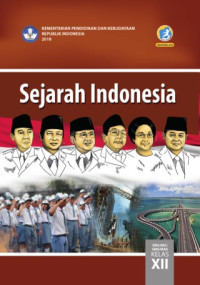 Image of Sejarah Indonesia SMA/MA/SMK/MAK Kelas XII K13 Rev 2018