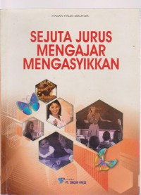 Image of Sejuta Jurus Mengajar Mengasyikkan
